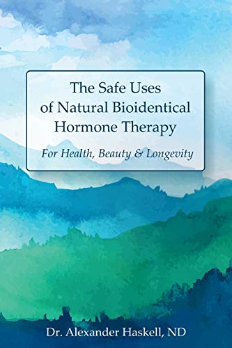 The Safe Uses of Natural Bioidentical Hormone Therapy