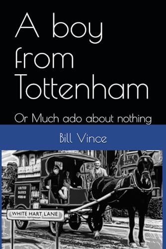 A boy from Tottenham: Or Much ado about nothing