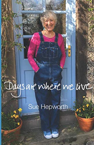 DAYS ARE WHERE WE LIVE