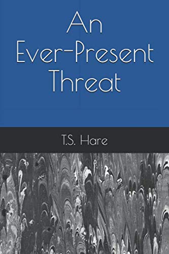 An Ever-Present Threat