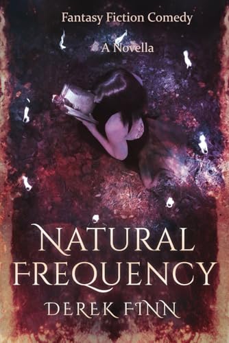 Natural Frequency: Short Stories about an Irish Witch (frogsnotpigeons comedy fantasy)
