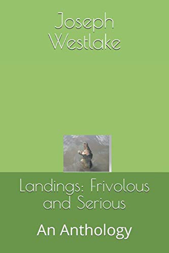 Landings: Frivolous and Serious: An Anthology