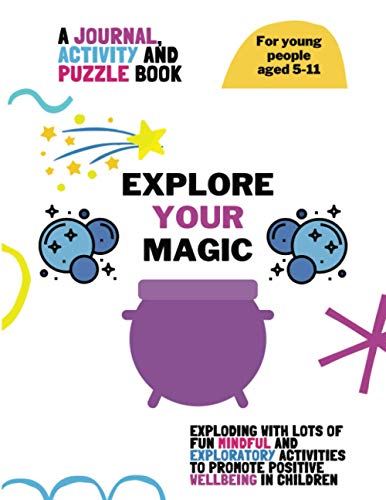 Explore Your Magic: A Journal, Activity and Puzzle book for positive wellbeing.