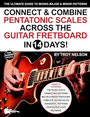 Connect & Combine Pentatonic Scales Across the Guitar Fretboard in 14 Days!