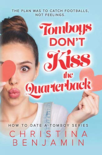 Tomboys Don't Kiss The Quarterback (How To Date A Tomboy)
