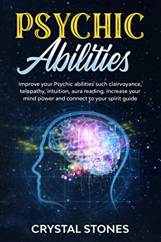 PSYCHIC ABILITIES: Improve your Psychic Abilities such Clairvoyance, Telepathy, Intuition, Aura reading. Increase your mind power and connect to your spirit guide