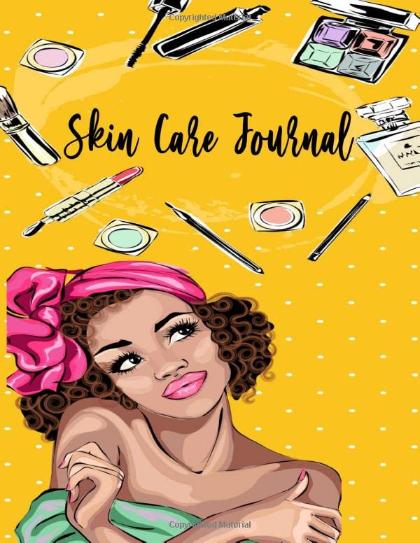 Skin Care Journal: for Women of Color ( Beauty, Black Skin Care, Skin and Nutrition, African American Skincare ) Beauty Planner 12 Weekly Beauty Routine