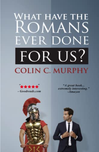 What Have The Romans Ever Done For Us?