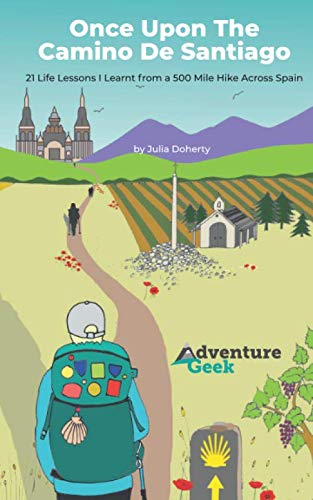 Once Upon The Camino de Santiago: 21 Life Lessons I Learnt from a Hike Across Spain