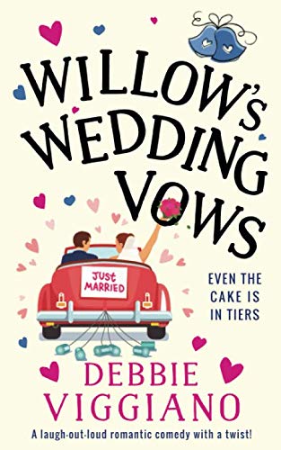 Willow's Wedding Vows: A laugh out loud romantic comedy with a twist!