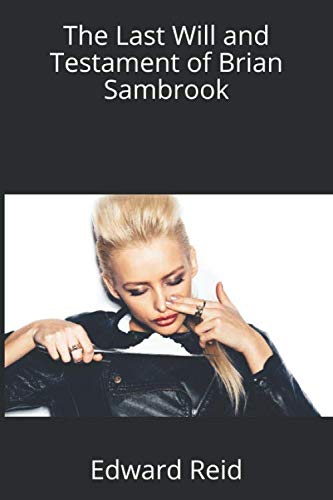 The Last Will and Testament of Brian Sambrook