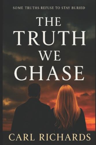 The Truth We Chase