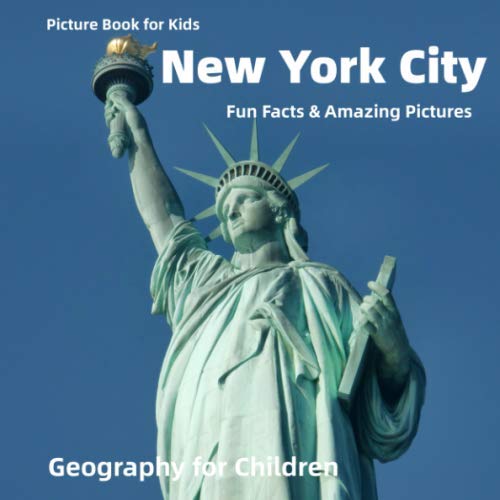 Picture Book for Kids: New York City Fun Facts and Amazing Pictures : Geography for Children