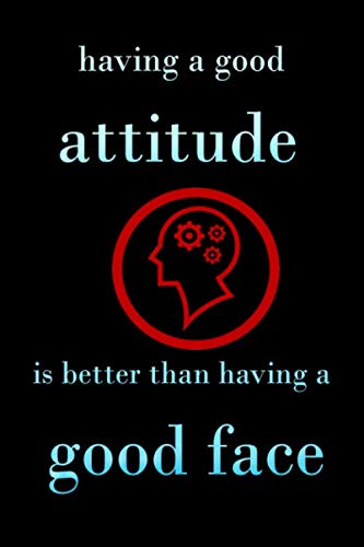 Having a good attitude is better than having a good face