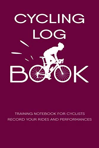 Cycling Log book: Training Notebook for Cyclists | Record your Rides and Performances , Log All Your Ride Details , Cyclist Gifs , Cycling Notebook , cycling logbook