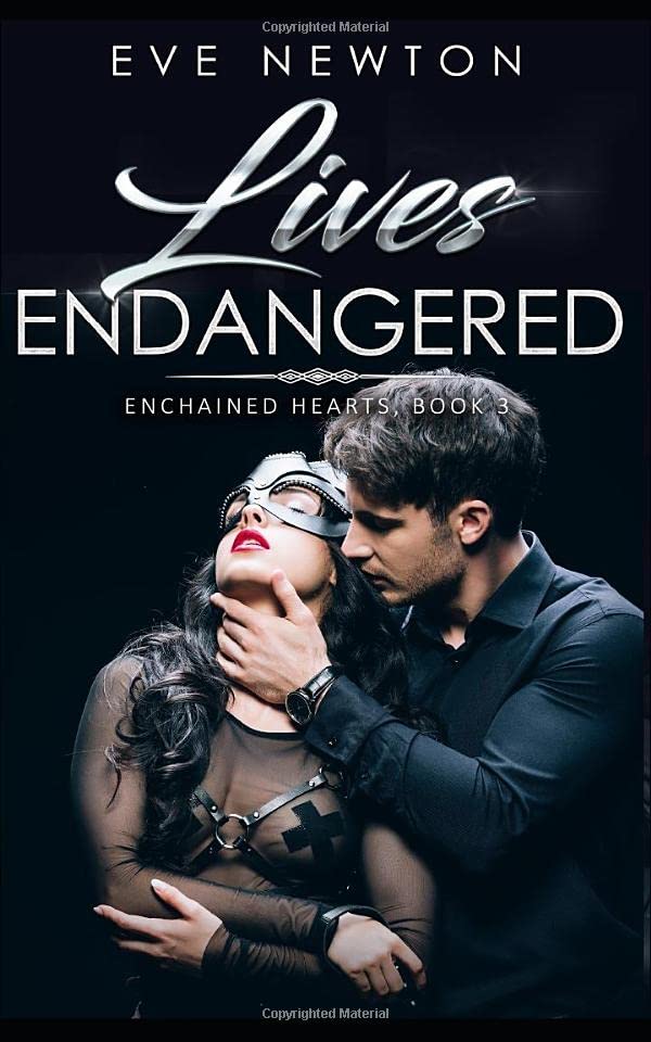 Lives Endangered: A Contemporary Reverse Harem: Enchained Hearts, Book 3
