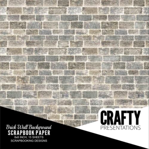 Brick Wall Background Scrapbook Paper: Brick Images 8x8 Single Sided For DIY Papercrafts Crafts Homemade Greeting Cards Party Invites Scrapbooking Paper Pad Origami 15 Sheets Vol. 3