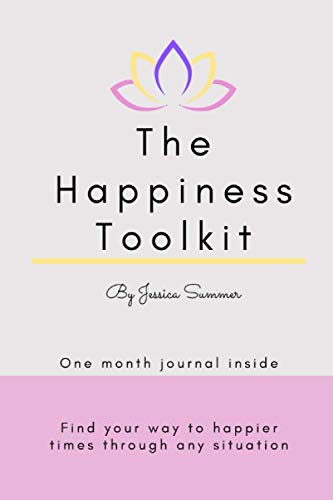 The Happiness Toolkit: Find your way to happier times through any situation