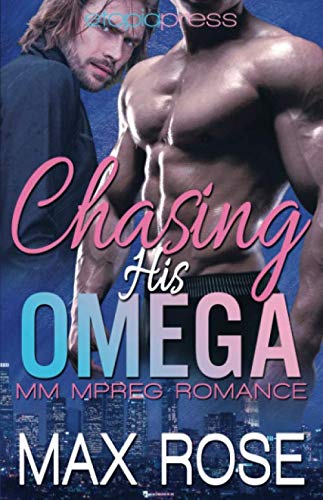 Chasing His Omega: MM Mpreg Romance