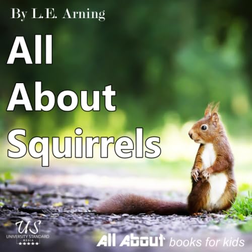 All About Squirrels: From All About Books For Kids (All About Kids Books)