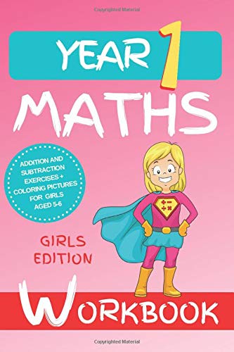 Year 1 Maths Workbook: Addition and Subtraction Exercises + Coloring Pictures for Girls Aged 5-6