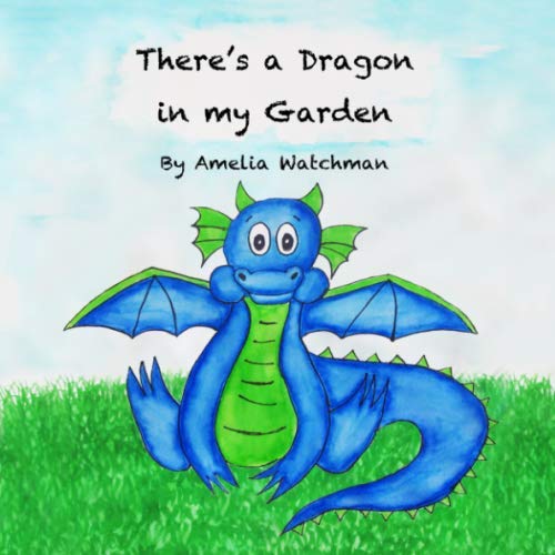 There's a Dragon in my Garden: A magical children's book