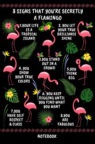 8 Signs That You're Secretly a Flamingo: Notebook College Ruled Composition Journal With Lined White Paper With Floral Margins
