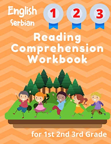 English Serbian Reading Comprehension Workbook for 1st 2nd 3rd Grade: Essential Test-Prep Exercises to Teach Your Kids (Reading Comprehension Workbooks for Kids)