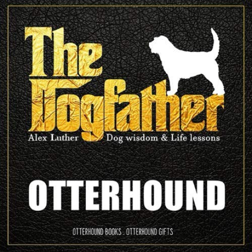 The Dogfather: Dog wisdom & Life lessons: Otterhound book ~ Otterhound gifts