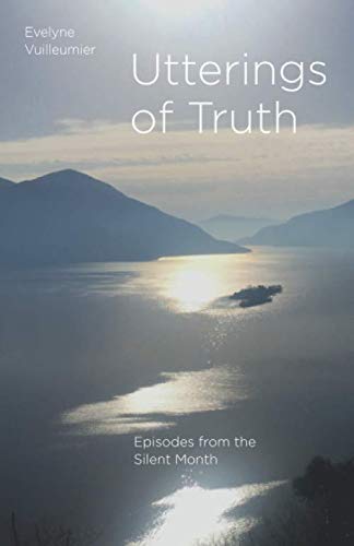 Utterings of Truth: Episodes from the Silent Month