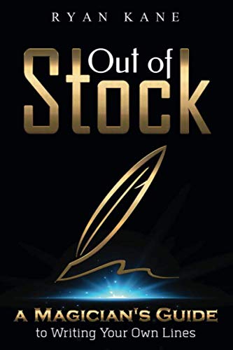 Out of Stock: A Magician's Guide to Writing Your Own Lines
