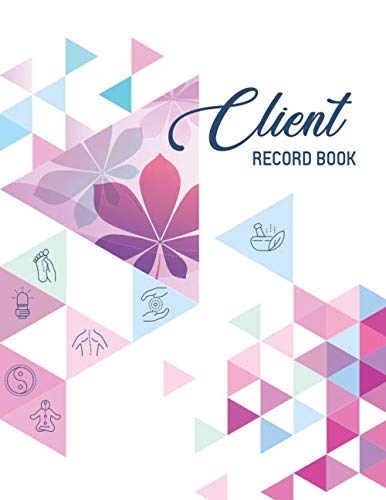 CLIENT RECORD BOOK Client Tracking Log Customer Information Data Organizer for Alternative Health Services : Great Gift for Holistic Medicine Practitioner. Log with a - Z Alphabetical Tabs to Record Treatments and Take Notes at Every Client's Visits