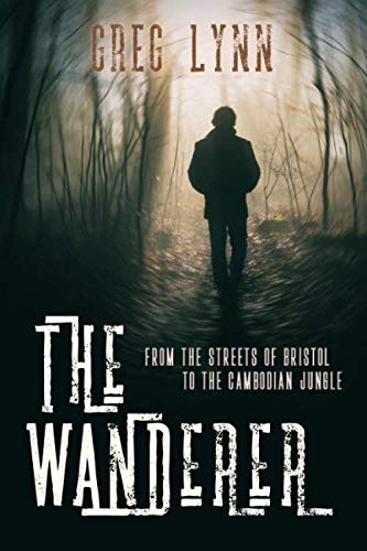 The Wanderer: From the streets of Bristol to the Cambodian Jungle