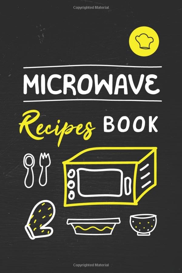 Microwave recipes book: Cookbook journal easy recipes cook in the microwave