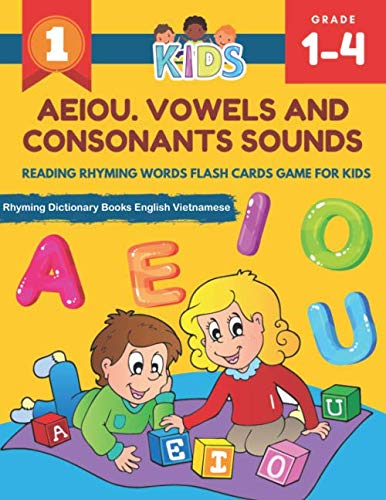 AEIOU. Vowels and Consonants Sounds Reading Rhyming Words Flash Cards Game for Kids Rhyming Dictionary Books English Vietnamese: Learning workbook to ... with short and 5 long vowel set flashcards