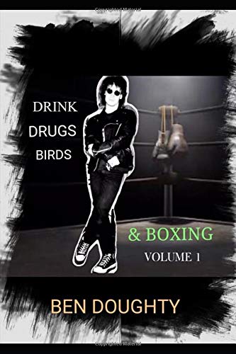 DRINK, DRUGS, BIRDS and BOXING (VOLUME 1)