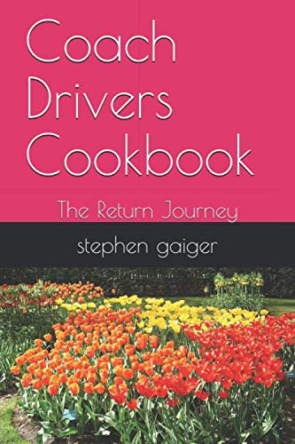 Coach Drivers Cookbook: The Return Journey