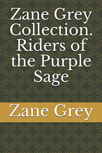Zane Grey Collection. Riders of the Purple Sage