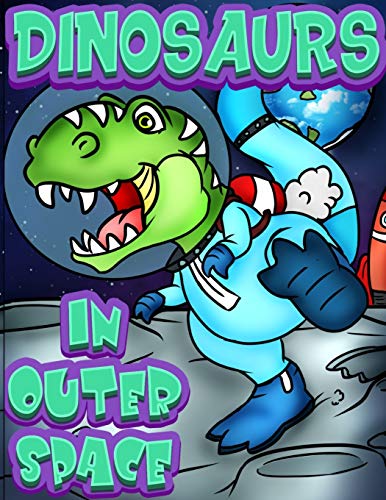 Dinosaurs In Outer Space