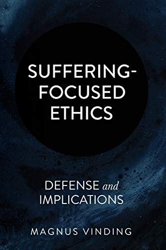 Suffering-Focused Ethics