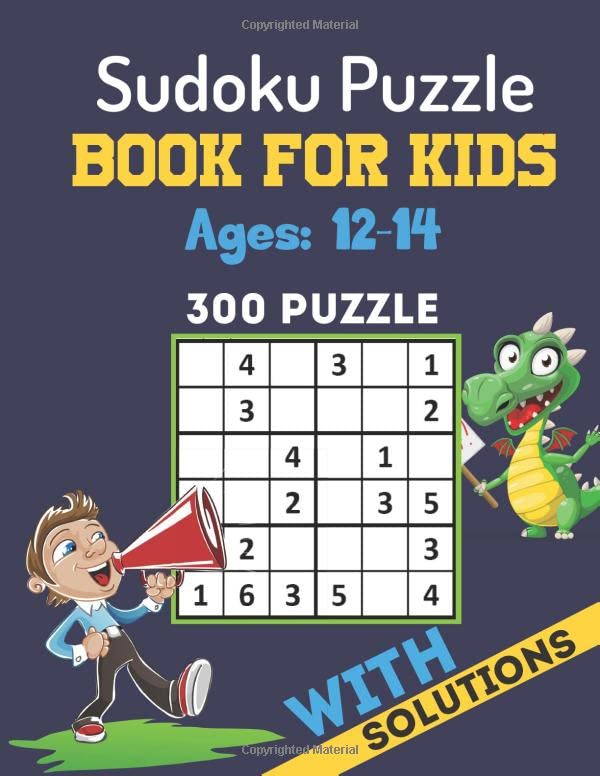 Sudoku Puzzle Book for Kids Ages 12-14 : Brain Games 300 Sudoku Puzzles Activity Books for Kids 12-14 Year Old Sudoku Puzzle for Clever Kids 4x4 and 6x6 Grids with Solutions Perfectly to Improve Memory
