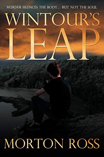 Wintour's Leap : Murder Silences the Body... but Not the Soul