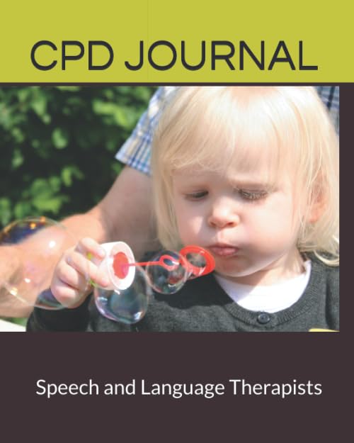 CPD JOURNAL: for Speech and Language Therapists (CPD JOURNAL For Speech and Language Therapists (CPD for SLT))