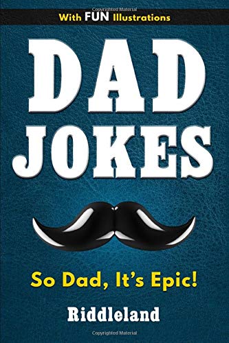 Dad Jokes: So Dad, It's Epic: Dad Jokes for Dad, Kids and the Entire Family - Gift for Dads