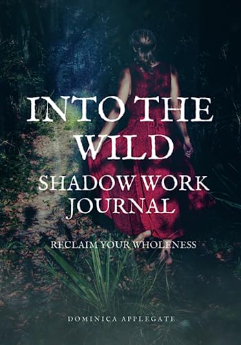 Into The Wild Shadow Work Journal