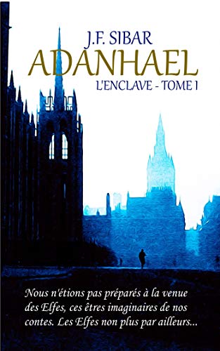 Adanhael: L'Enclave - Tome 1