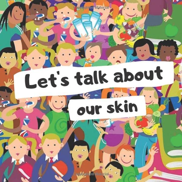 Let's Talk About Our Skin: Book For Kids About Racism And Intollerance Respect For Peoples Different Skin Colors Educational Workbook About Diersity