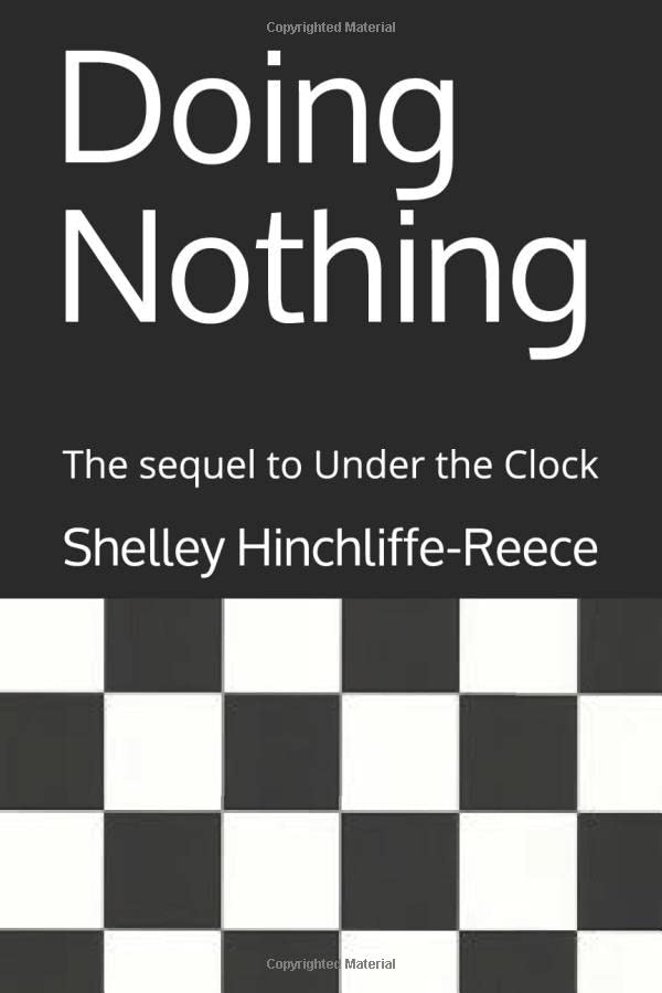 Doing Nothing: The sequel to Under the Clock