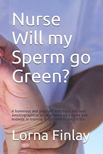 Nurse Will my Sperm go Green?