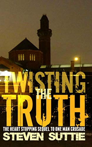 Twisting the Truth: The Heart-Stopping Sequel to One Man Crusade (DCI MILLER)